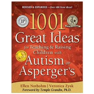 1001 Great Ideas for Teaching & Raising Children with Autism or Asperger’s