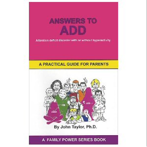 Answers to ADD: A Practical Guide for Parents