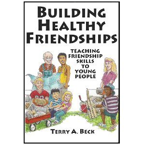 Building Healthy Friendships: Teaching Friendship Skills to Young People