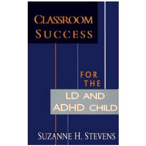 Classroom Success for the LD and ADHD Child