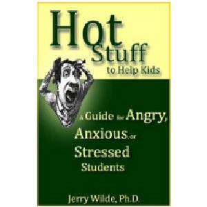 Hot Stuff to Help Kids: A Guide for Angry, Anxious, or Stressed Students