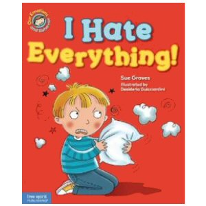 I Hate Everything! A Book About Feeling Angry