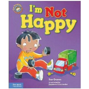 I’m Not Happy! A Book About Feeling Sad