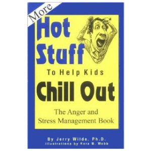 More Hot Stuff to Help Kids Chill Out: The Anger and Stress Management Book