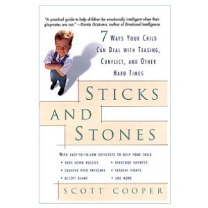 Sticks and Stones: 7 Ways Your Child Can Deal with Teasing, Conflict, and Other Hard