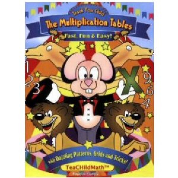 Teach Your Child the Multiplication Tables: Fast, Fun & Easy!