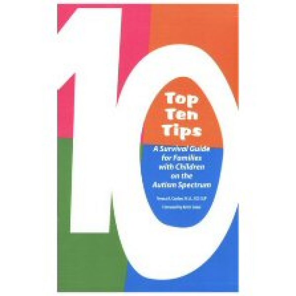 Top Ten Tips: A Survival Guide for Families with Children on the Autism Spectrum